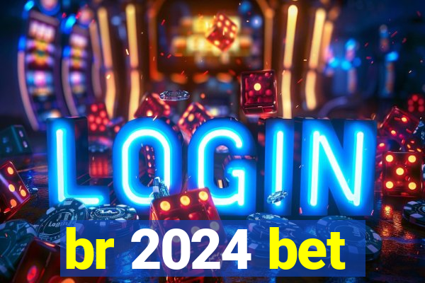 br 2024 bet